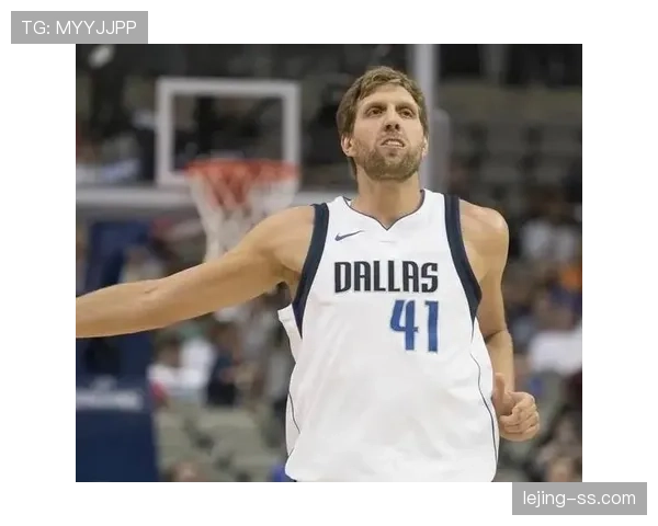 德克·诺维茨基高效无球跑动提升绝杀关键得分能力